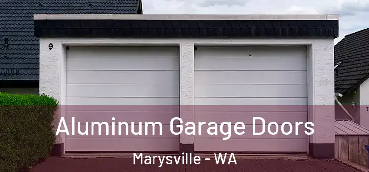  Aluminum Garage Doors Marysville - WA