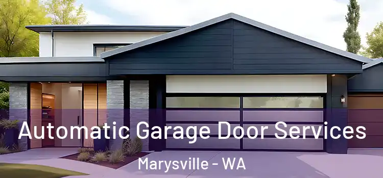  Automatic Garage Door Services Marysville - WA