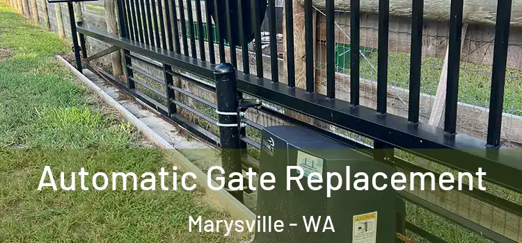 Automatic Gate Replacement Marysville - WA