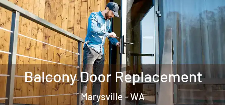  Balcony Door Replacement Marysville - WA
