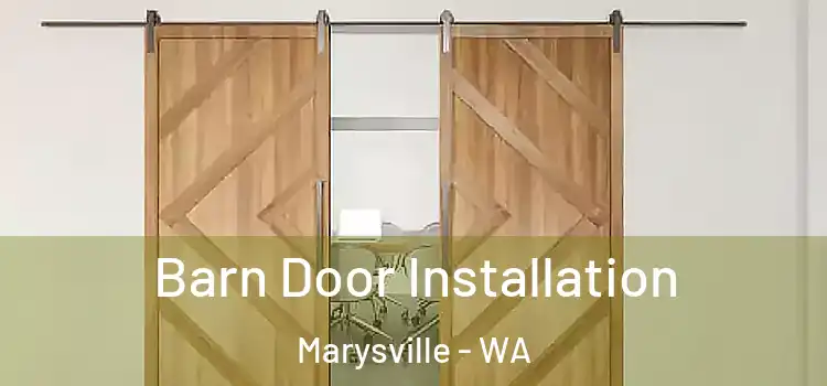 Barn Door Installation Marysville - WA