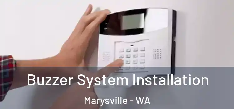Buzzer System Installation Marysville - WA