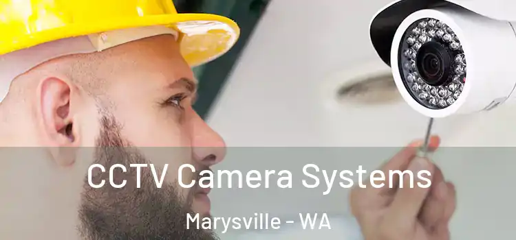 CCTV Camera Systems Marysville - WA