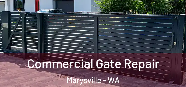 Commercial Gate Repair Marysville - WA