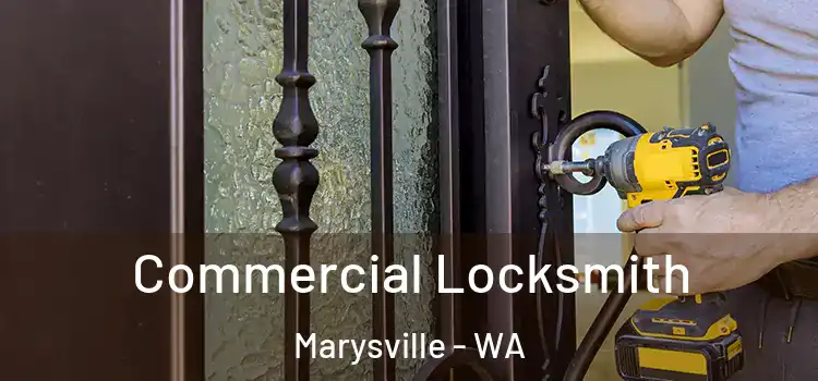 Commercial Locksmith Marysville - WA