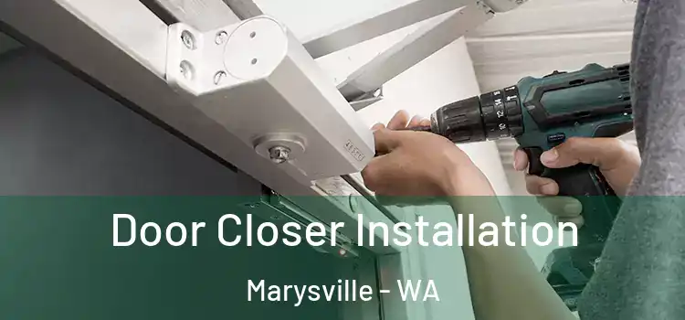 Door Closer Installation Marysville - WA