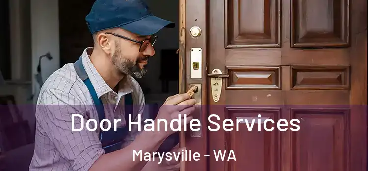 Door Handle Services Marysville - WA