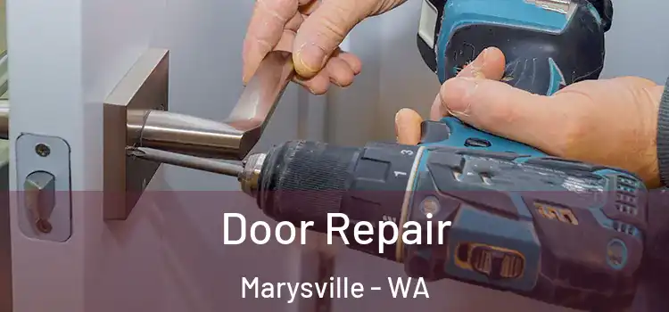Door Repair Marysville - WA