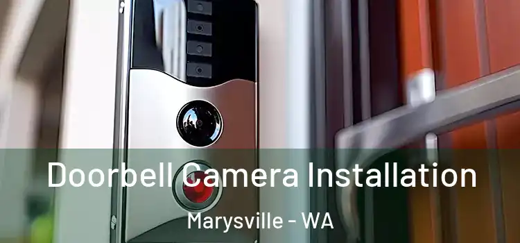  Doorbell Camera Installation Marysville - WA