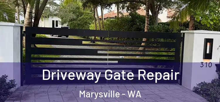 Driveway Gate Repair Marysville - WA