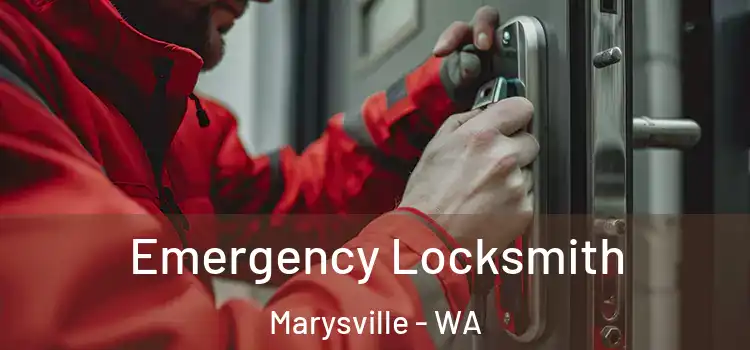 Emergency Locksmith Marysville - WA