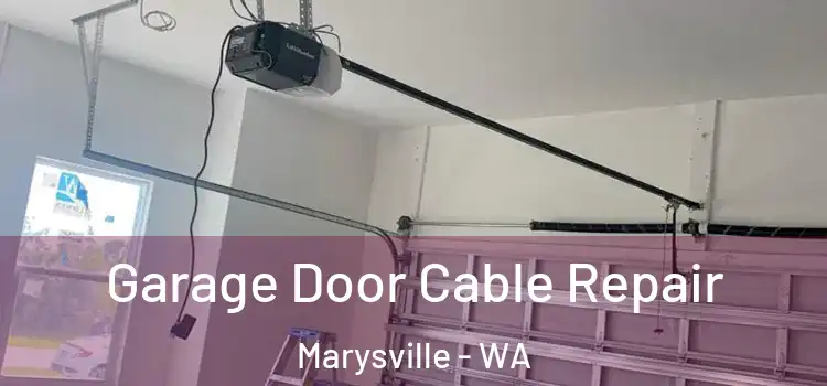  Garage Door Cable Repair Marysville - WA