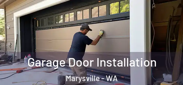  Garage Door Installation Marysville - WA