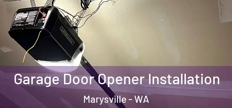  Garage Door Opener Installation Marysville - WA