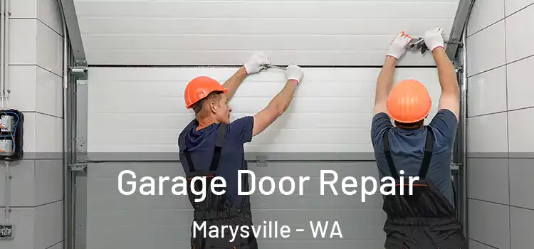  Garage Door Repair Marysville - WA