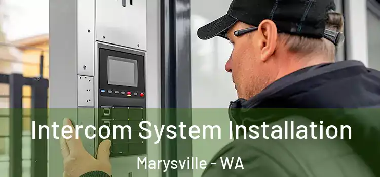 Intercom System Installation Marysville - WA