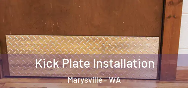 Kick Plate Installation Marysville - WA