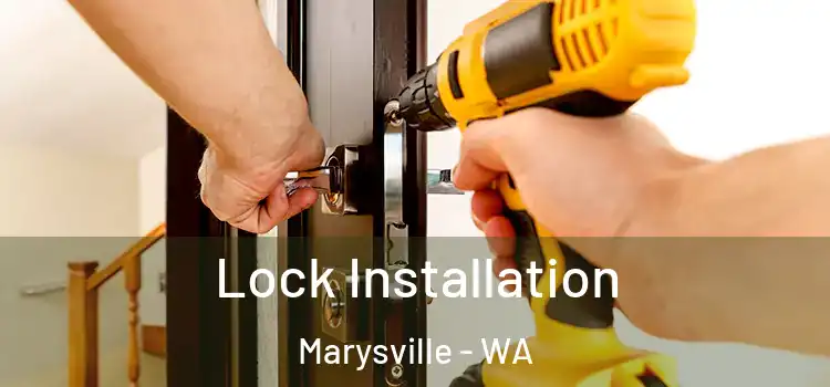 Lock Installation Marysville - WA