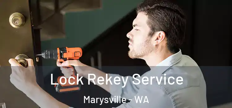 Lock Rekey Service Marysville - WA