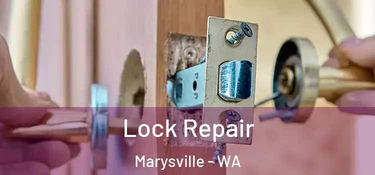 Lock Repair Marysville - WA