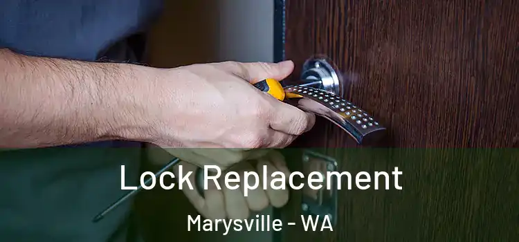 Lock Replacement Marysville - WA
