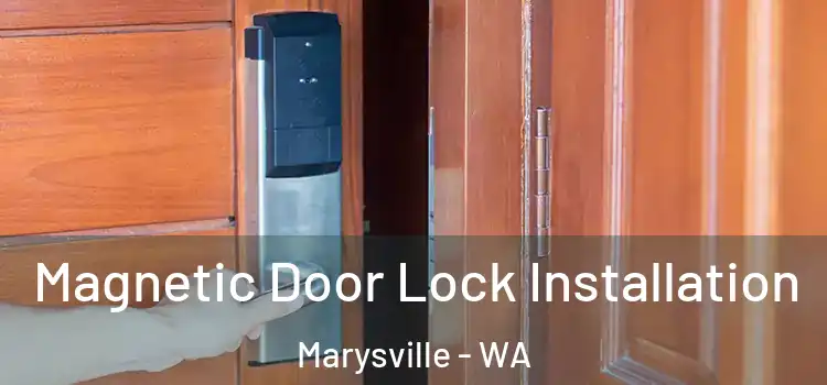  Magnetic Door Lock Installation Marysville - WA