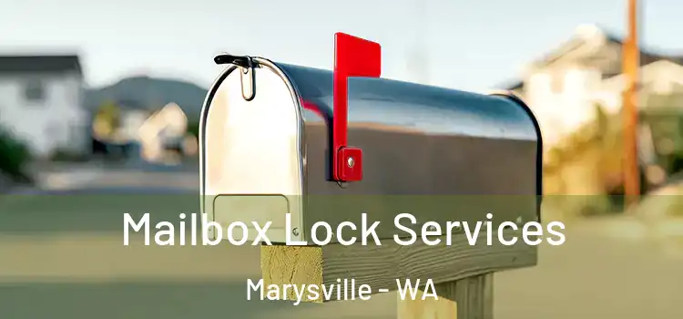 Mailbox Lock Services Marysville - WA