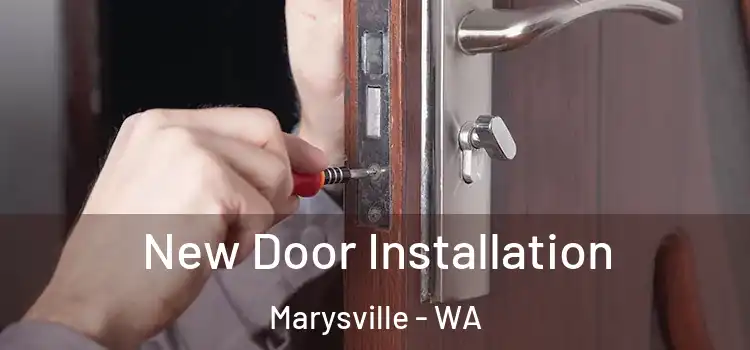 New Door Installation Marysville - WA