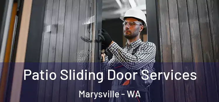 Patio Sliding Door Services Marysville - WA