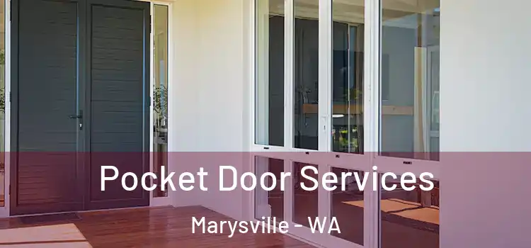 Pocket Door Services Marysville - WA