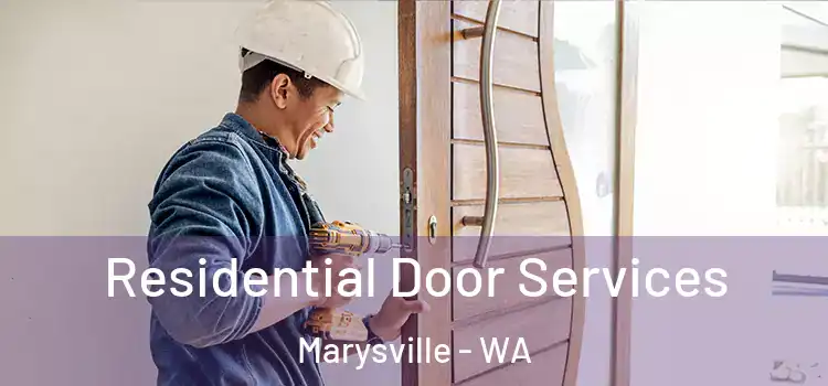 Residential Door Services Marysville - WA