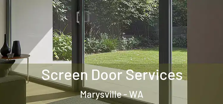 Screen Door Services Marysville - WA