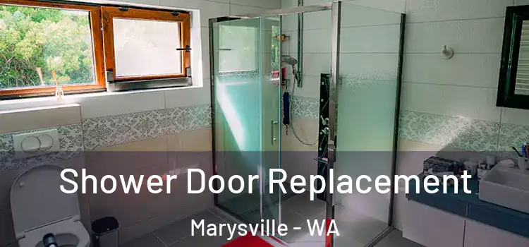 Shower Door Replacement Marysville - WA