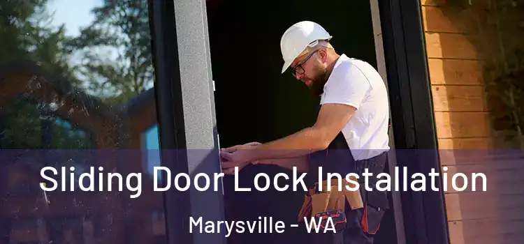 Sliding Door Lock Installation Marysville - WA