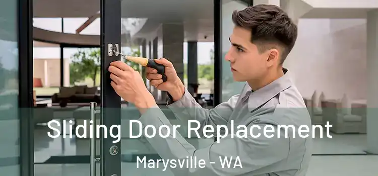 Sliding Door Replacement Marysville - WA