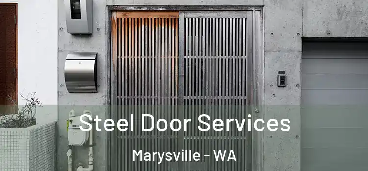Steel Door Services Marysville - WA