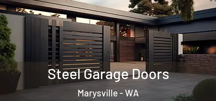 Steel Garage Doors Marysville - WA